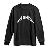 ADHD Long Sleeve Shirt Funny Heavy Metal Rock Music Design Meme - Wonder Print Shop