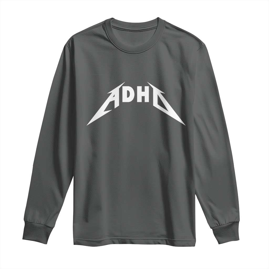 ADHD Long Sleeve Shirt Funny Heavy Metal Rock Music Design Meme - Wonder Print Shop