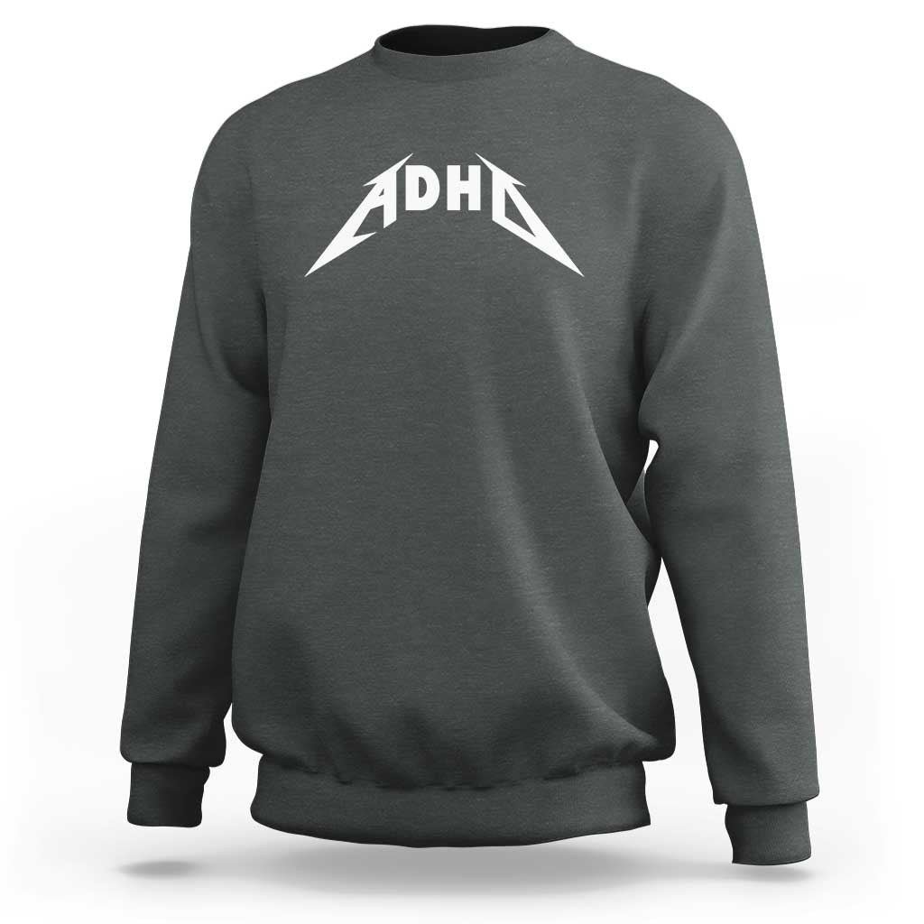 ADHD Sweatshirt Funny Heavy Metal Rock Music Design Meme - Wonder Print Shop