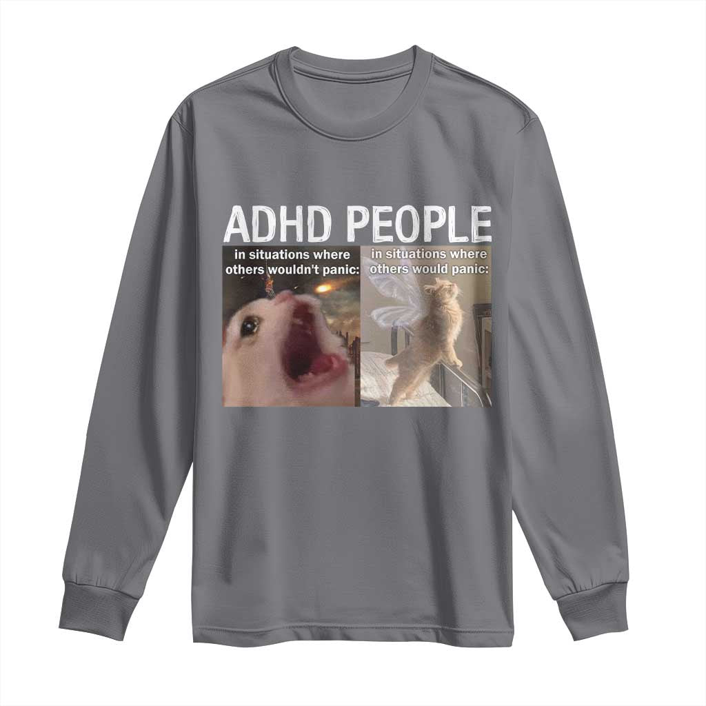 ADHD Cat Meme Long Sleeve Shirt Funny Panic Cat Mental Health Awareness - Wonder Print Shop