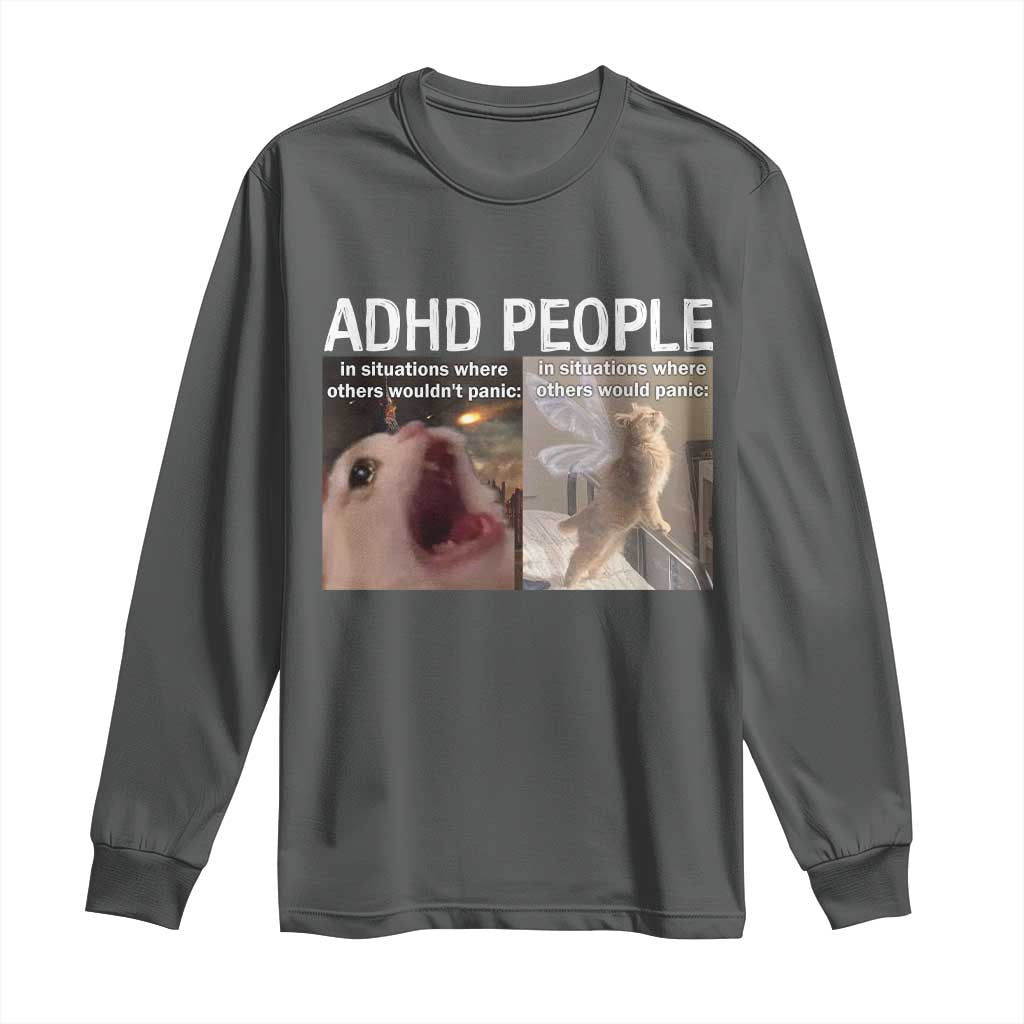ADHD Cat Meme Long Sleeve Shirt Funny Panic Cat Mental Health Awareness - Wonder Print Shop