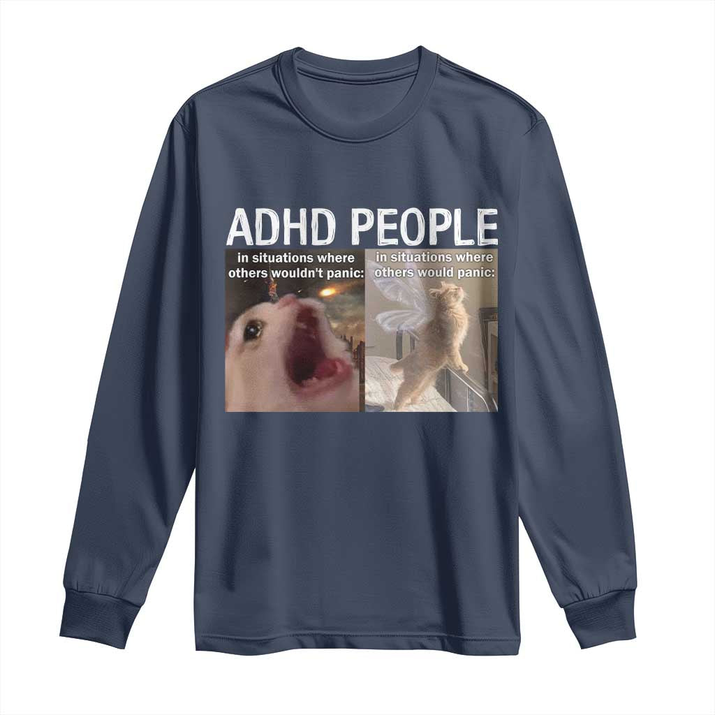 ADHD Cat Meme Long Sleeve Shirt Funny Panic Cat Mental Health Awareness - Wonder Print Shop