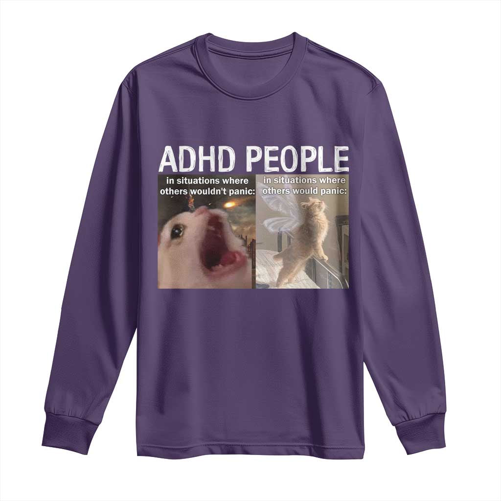 ADHD Cat Meme Long Sleeve Shirt Funny Panic Cat Mental Health Awareness - Wonder Print Shop