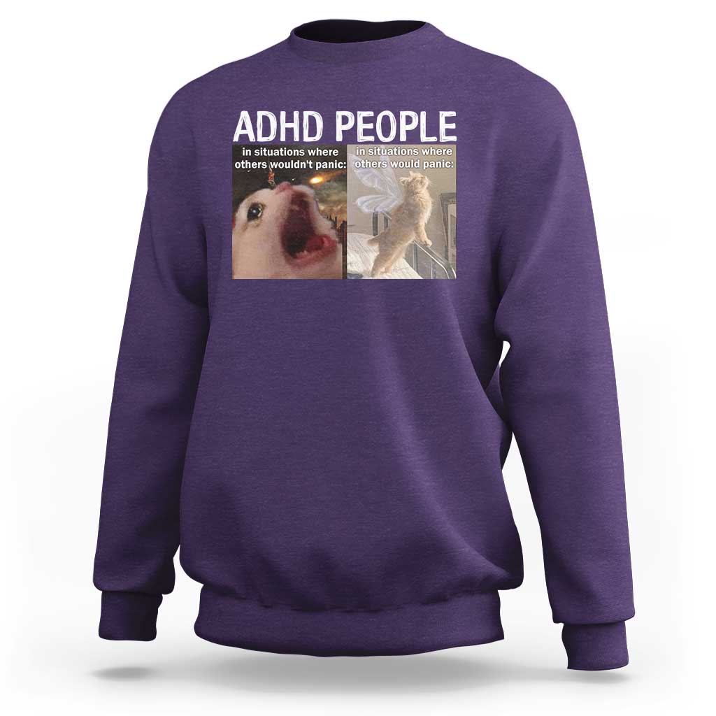 ADHD Cat Meme Sweatshirt Funny Panic Cat Mental Health Awareness - Wonder Print Shop