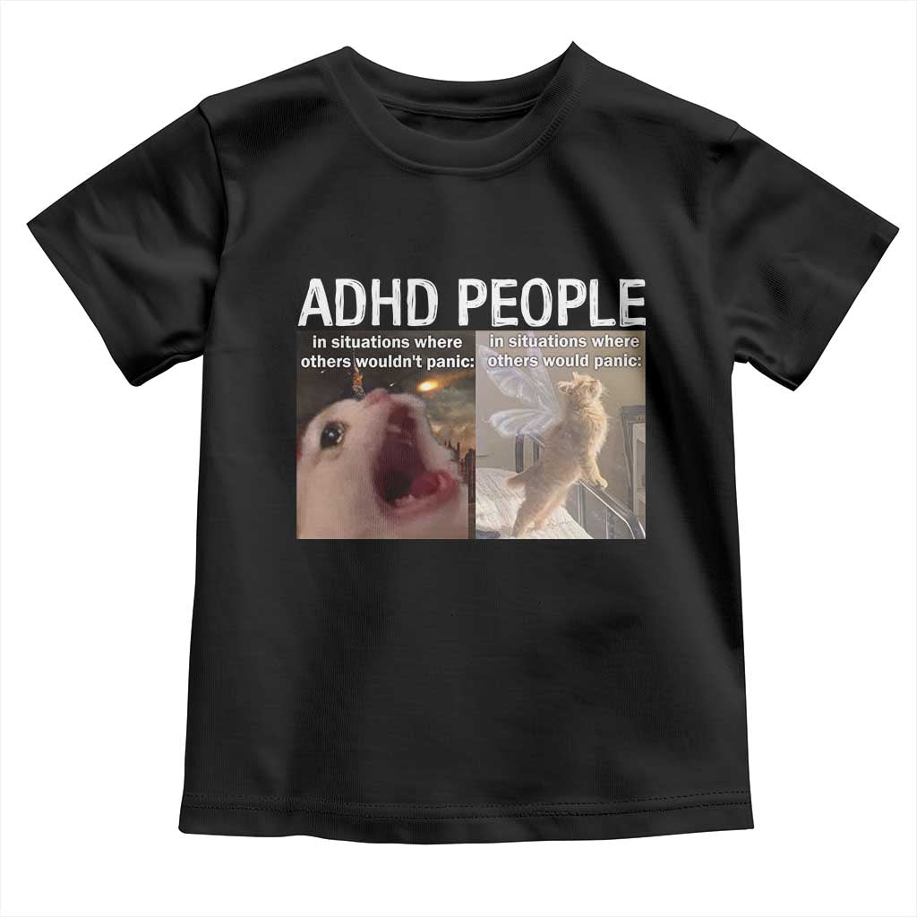 ADHD Cat Meme Toddler T Shirt Funny Panic Cat Mental Health Awareness - Wonder Print Shop