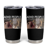 ADHD Cat Meme Tumbler Cup Funny Panic Cat Mental Health Awareness - Wonder Print Shop