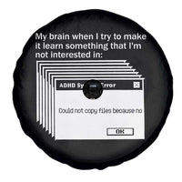 ADHD Meme Spare Tire Cover Funny System Error Neurodivergent Humor - Wonder Print Shop