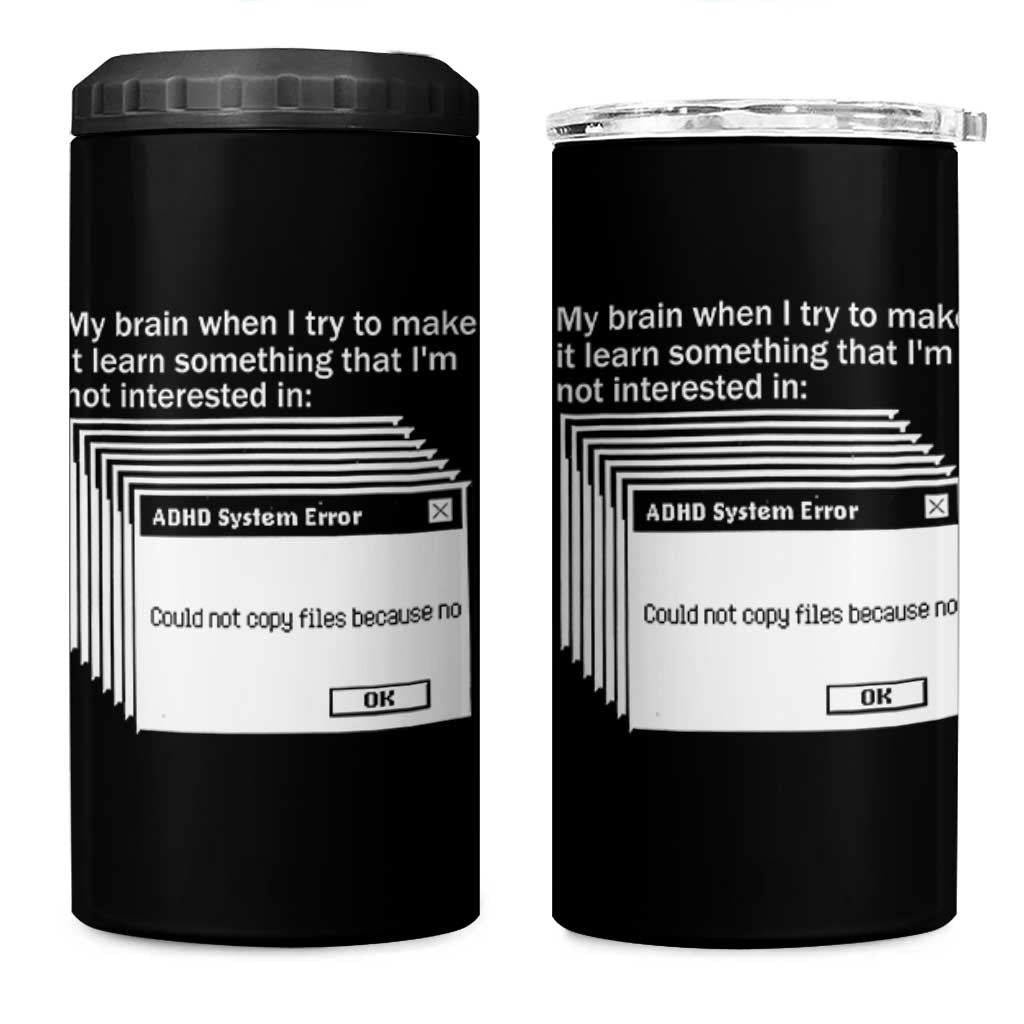 ADHD Meme 4 in 1 Can Cooler Tumbler Funny System Error Neurodivergent Humor - Wonder Print Shop