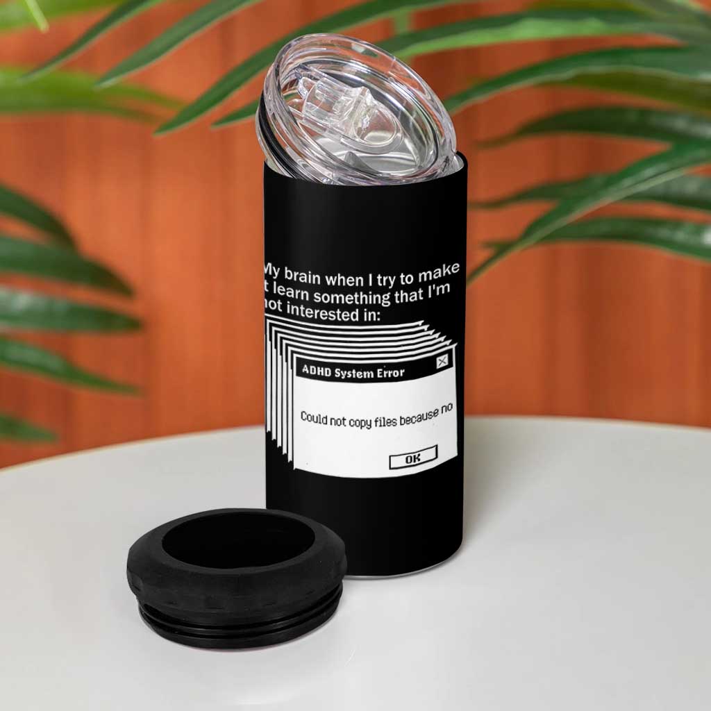 ADHD Meme 4 in 1 Can Cooler Tumbler Funny System Error Neurodivergent Humor - Wonder Print Shop