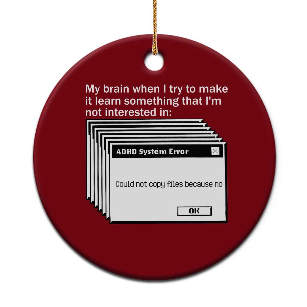 ADHD Meme Ceramic Ornament Funny System Error Neurodivergent Humor - Wonder Print Shop