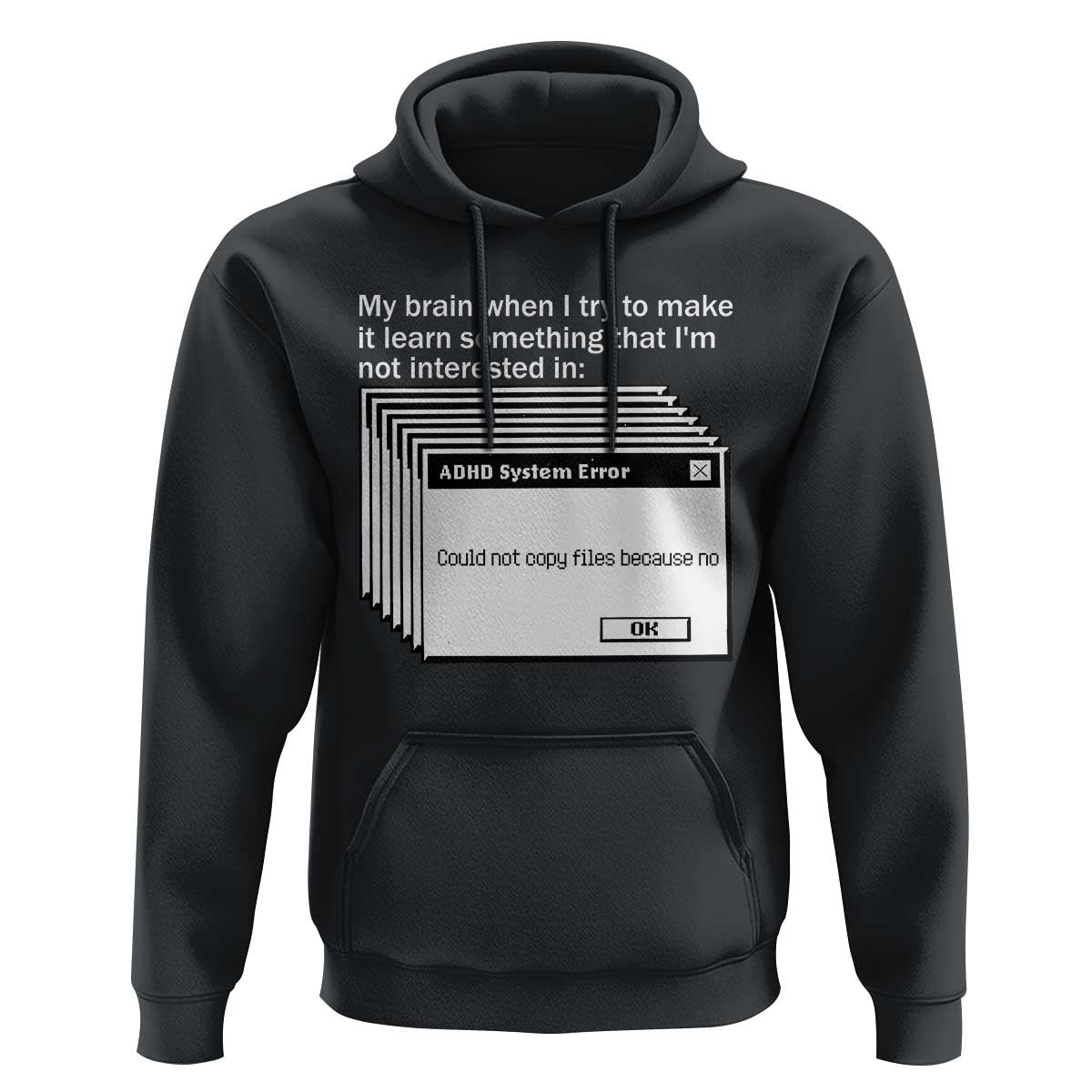 ADHD Meme Hoodie Funny System Error Neurodivergent Humor - Wonder Print Shop