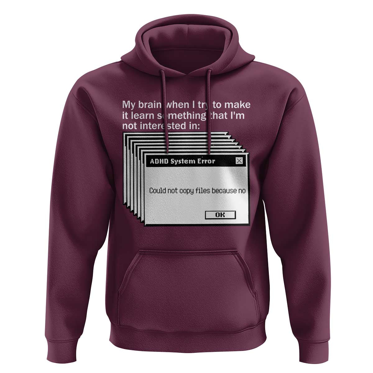 ADHD Meme Hoodie Funny System Error Neurodivergent Humor - Wonder Print Shop