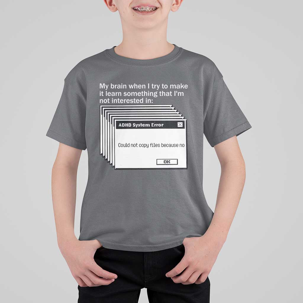 ADHD Meme T Shirt For Kid Funny System Error Neurodivergent Humor - Wonder Print Shop