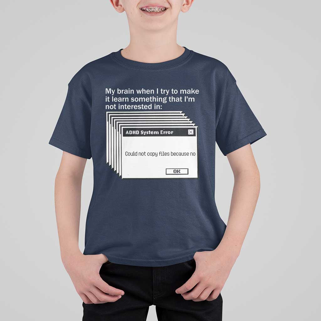 ADHD Meme T Shirt For Kid Funny System Error Neurodivergent Humor - Wonder Print Shop