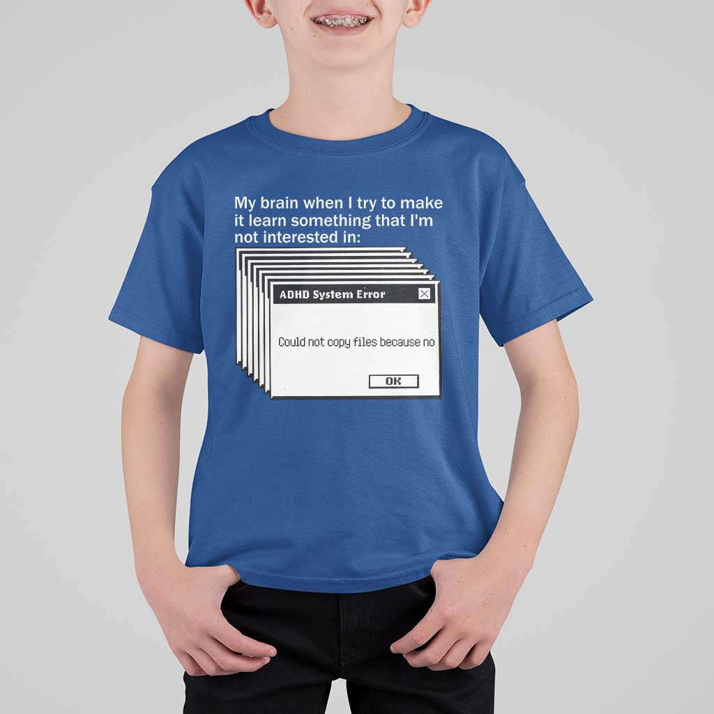 ADHD Meme T Shirt For Kid Funny System Error Neurodivergent Humor - Wonder Print Shop