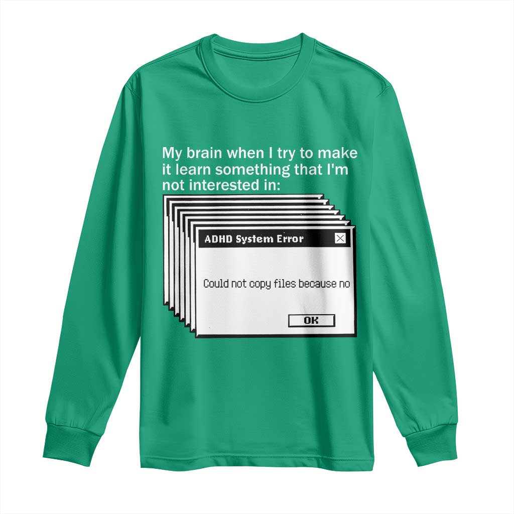 ADHD Meme Long Sleeve Shirt Funny System Error Neurodivergent Humor - Wonder Print Shop