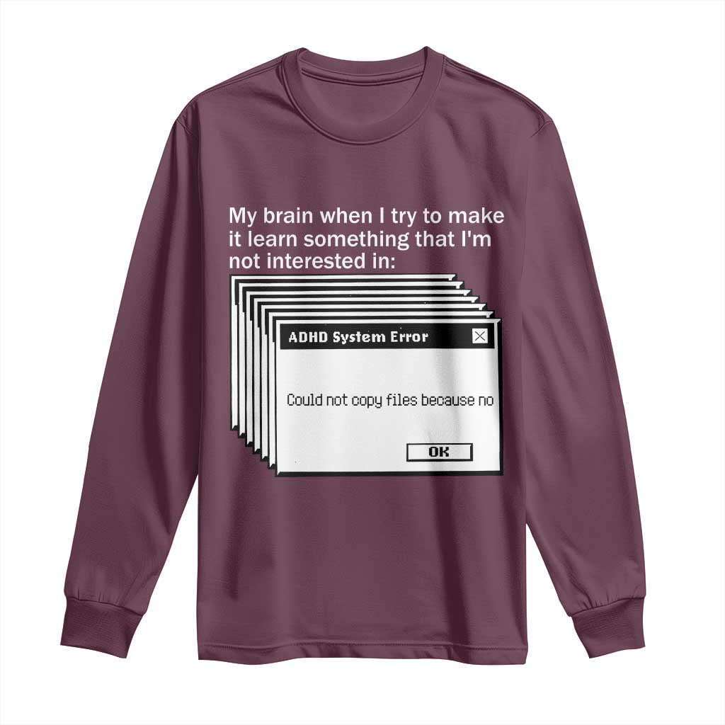 ADHD Meme Long Sleeve Shirt Funny System Error Neurodivergent Humor - Wonder Print Shop