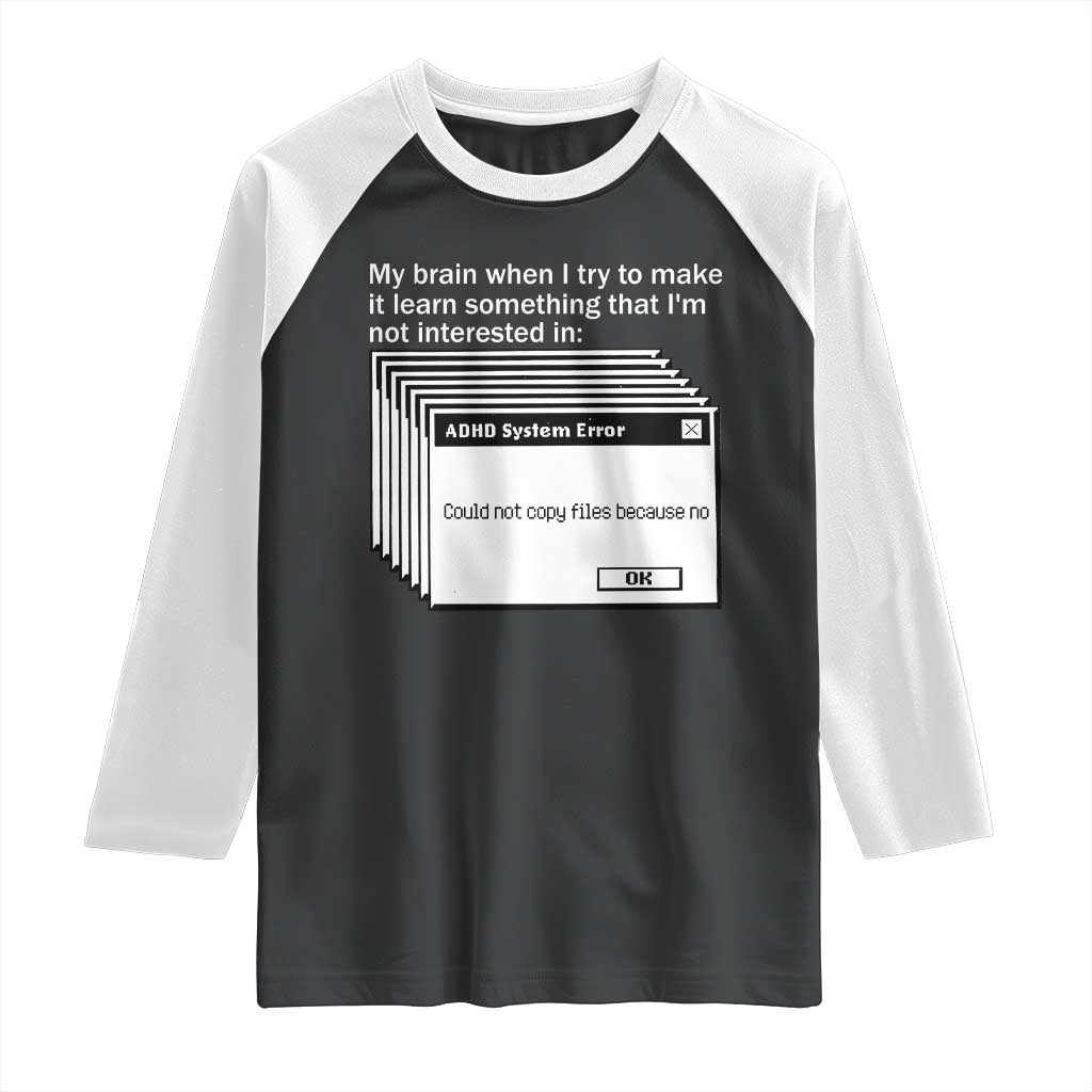ADHD Meme Raglan Shirt Funny System Error Neurodivergent Humor - Wonder Print Shop