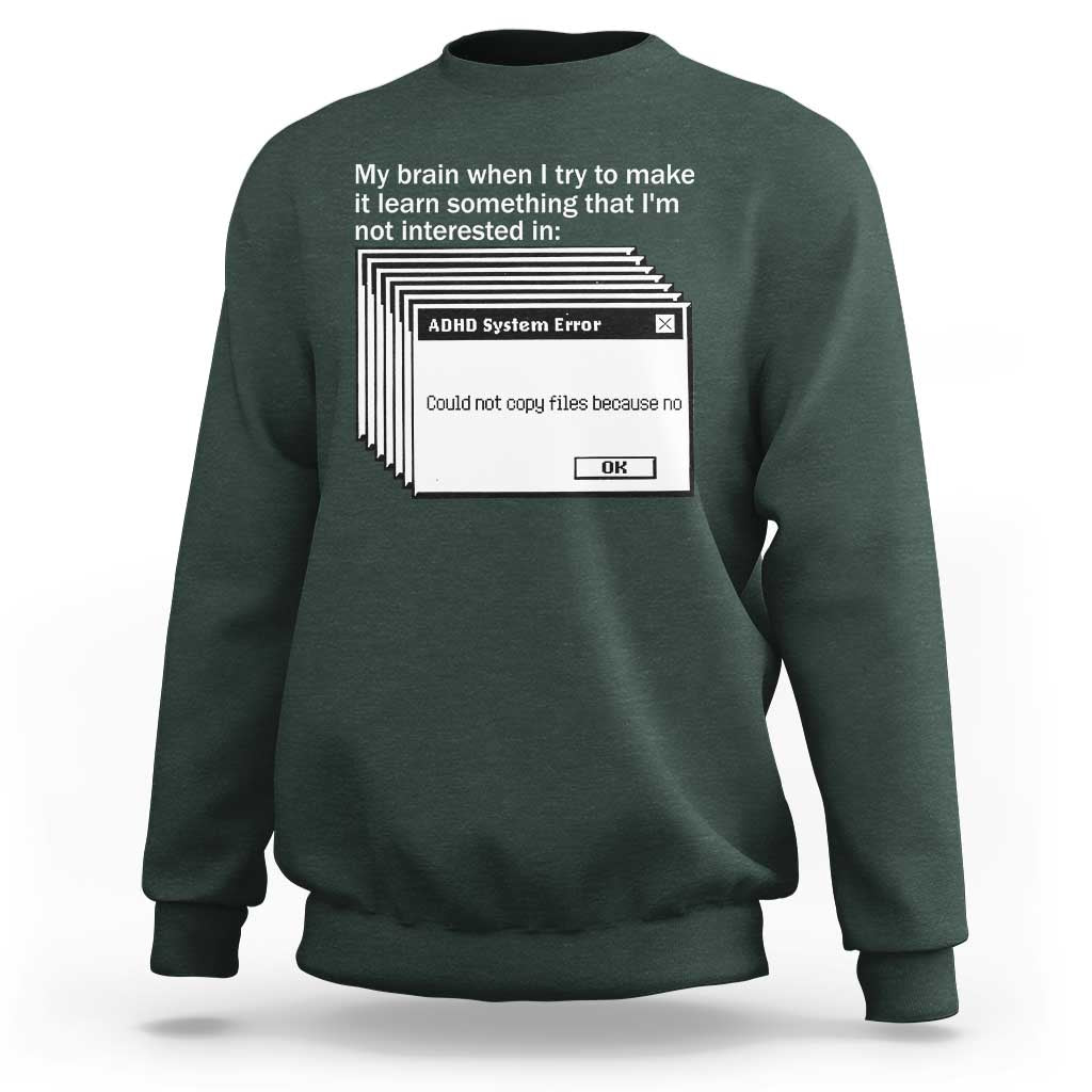 ADHD Meme Sweatshirt Funny System Error Neurodivergent Humor - Wonder Print Shop