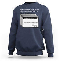 ADHD Meme Sweatshirt Funny System Error Neurodivergent Humor - Wonder Print Shop