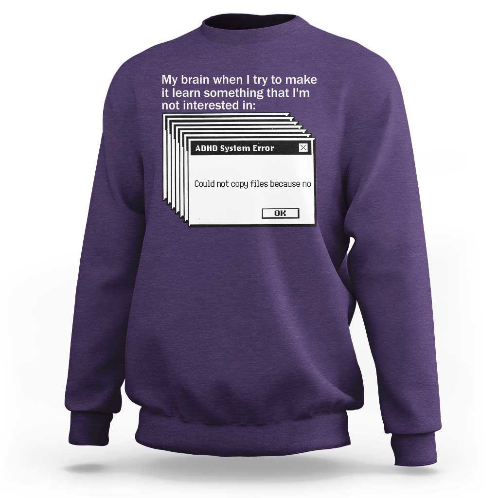 ADHD Meme Sweatshirt Funny System Error Neurodivergent Humor - Wonder Print Shop