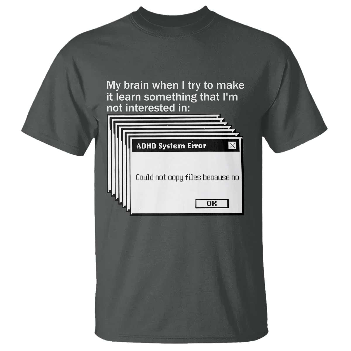 ADHD Meme T Shirt Funny System Error Neurodivergent Humor - Wonder Print Shop
