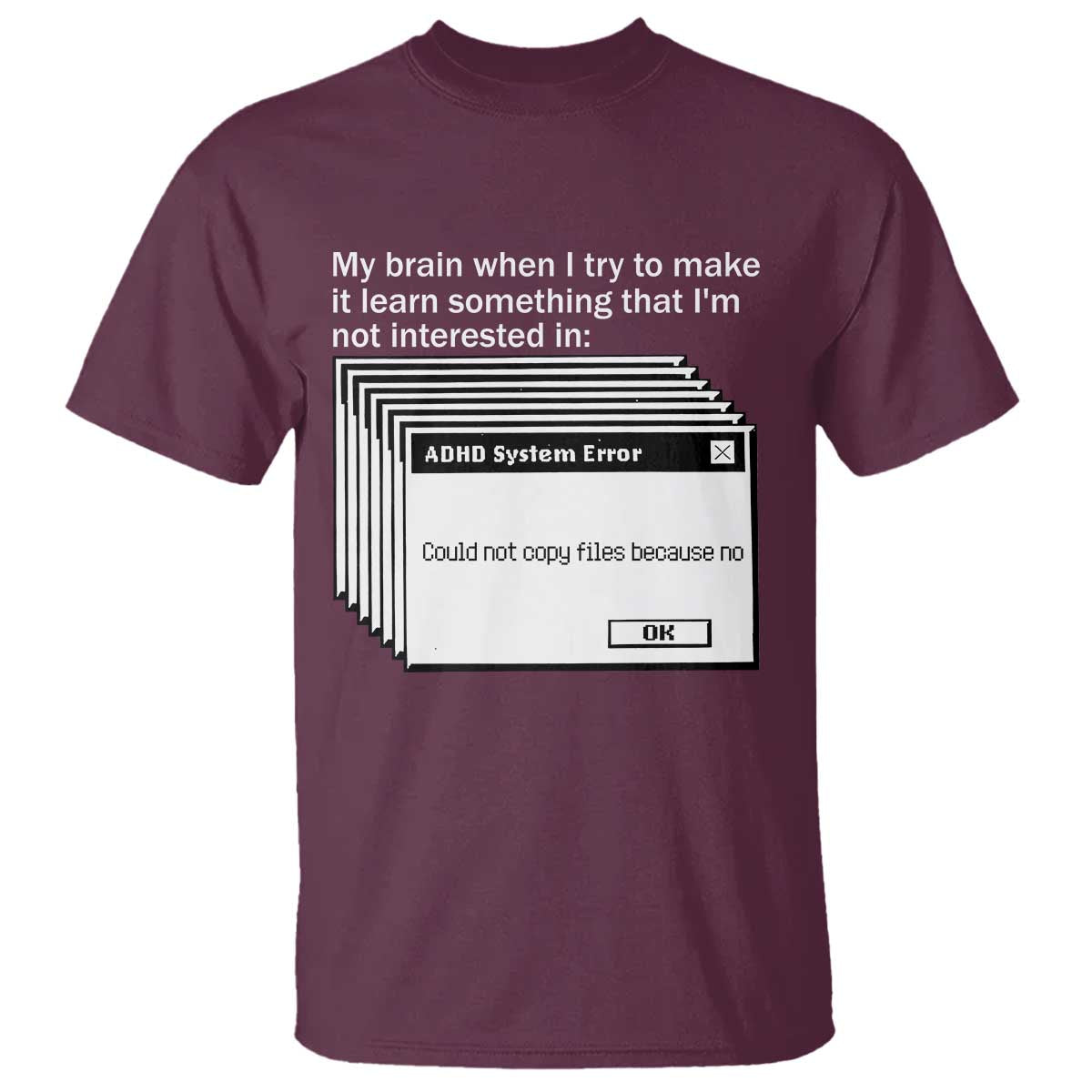 ADHD Meme T Shirt Funny System Error Neurodivergent Humor - Wonder Print Shop