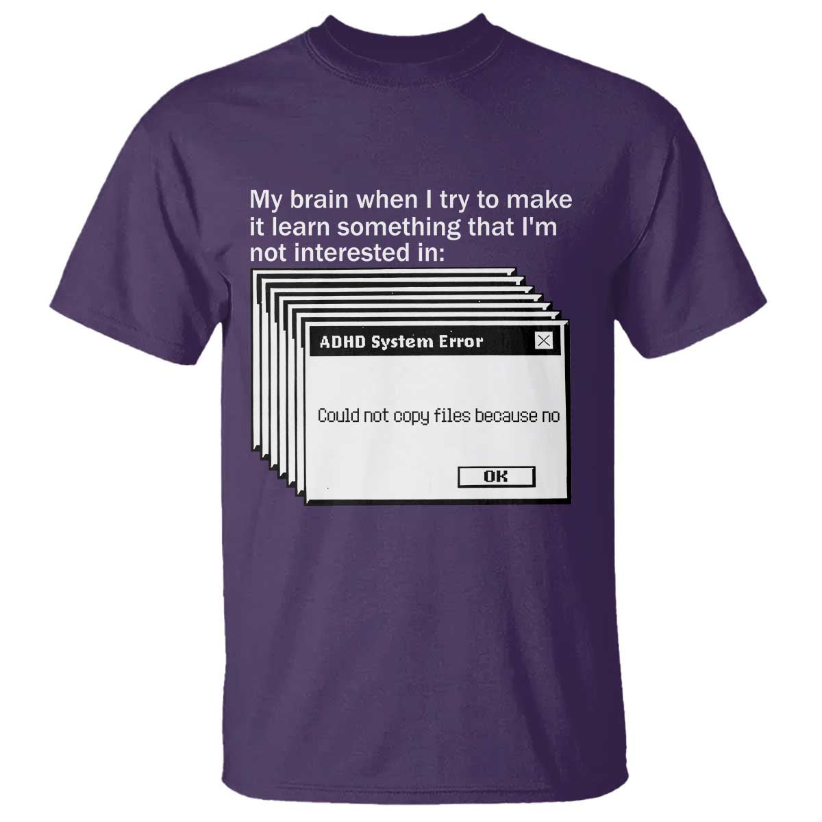 ADHD Meme T Shirt Funny System Error Neurodivergent Humor - Wonder Print Shop