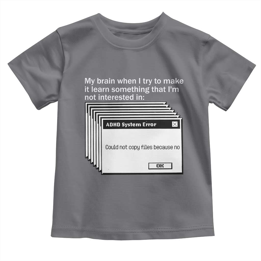 ADHD Meme Toddler T Shirt Funny System Error Neurodivergent Humor - Wonder Print Shop
