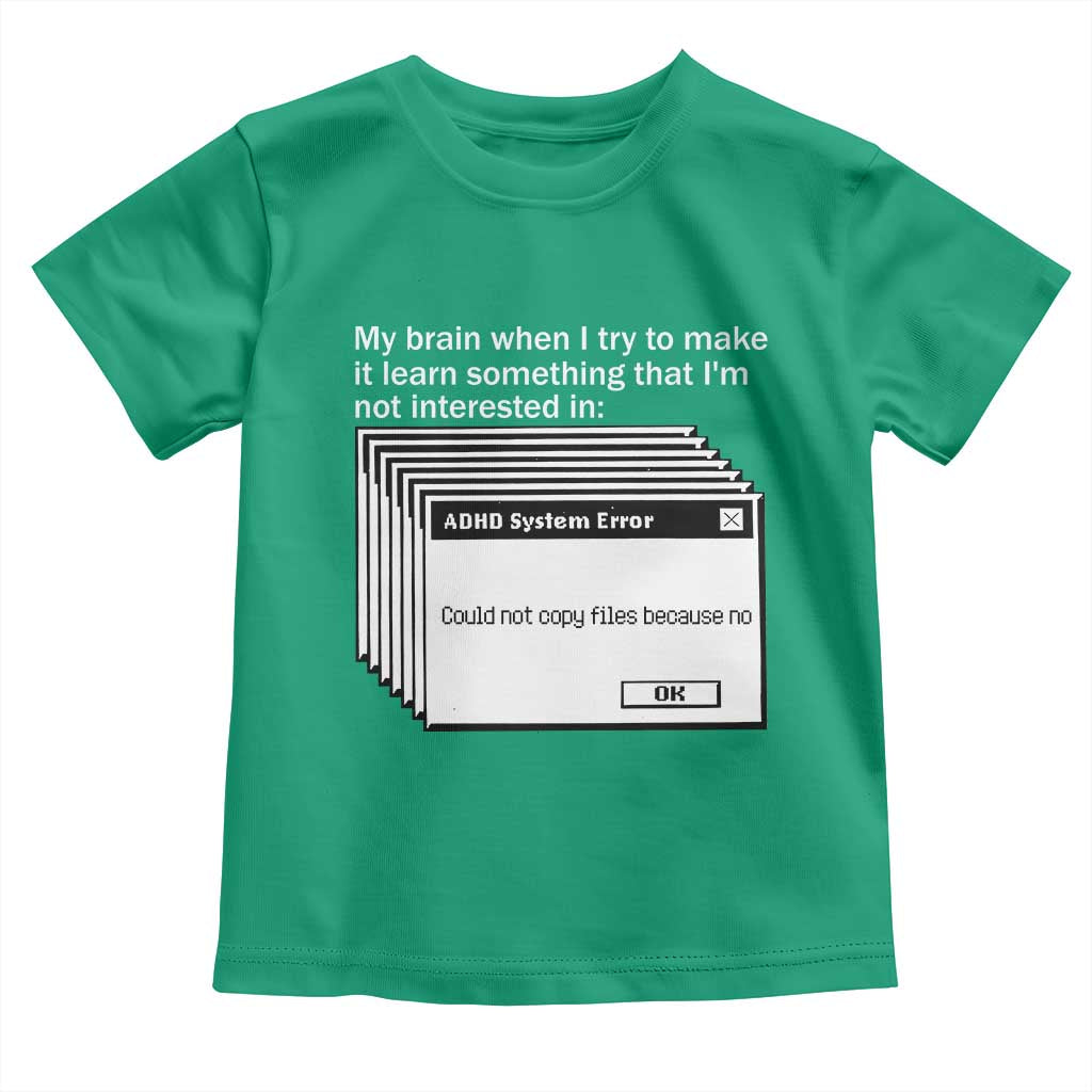 ADHD Meme Toddler T Shirt Funny System Error Neurodivergent Humor - Wonder Print Shop