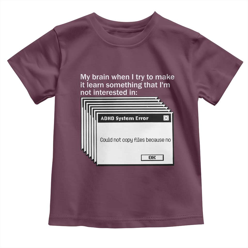 ADHD Meme Toddler T Shirt Funny System Error Neurodivergent Humor - Wonder Print Shop