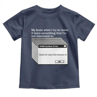 ADHD Meme Toddler T Shirt Funny System Error Neurodivergent Humor - Wonder Print Shop