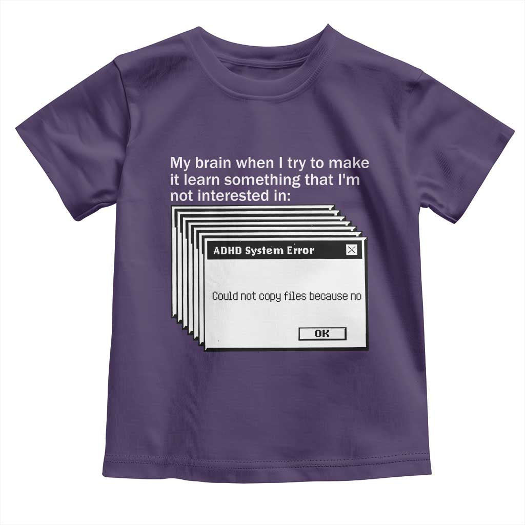 ADHD Meme Toddler T Shirt Funny System Error Neurodivergent Humor - Wonder Print Shop