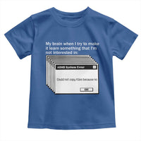 ADHD Meme Toddler T Shirt Funny System Error Neurodivergent Humor - Wonder Print Shop