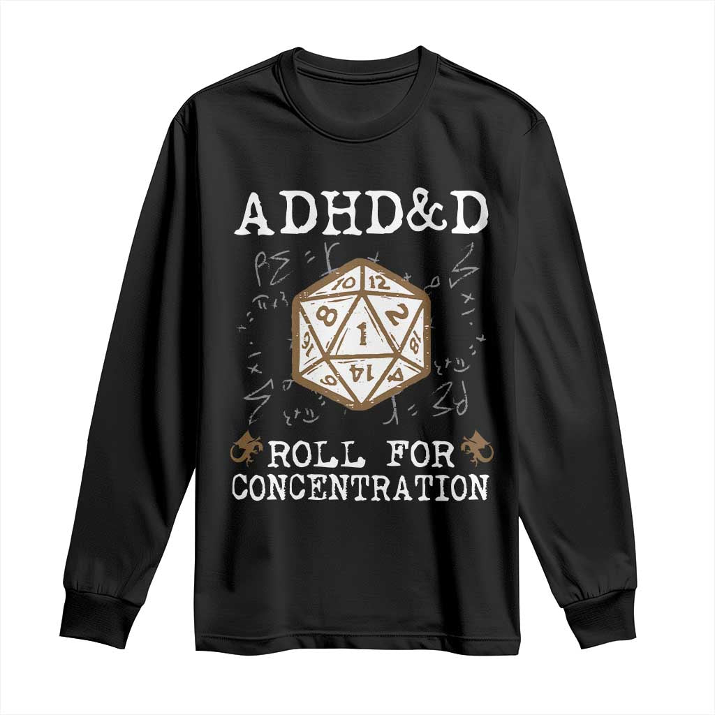 ADHD&D Roll for Concentration Long Sleeve Shirt ADHD Roll For Concentration Funny Gamer - Wonder Print Shop