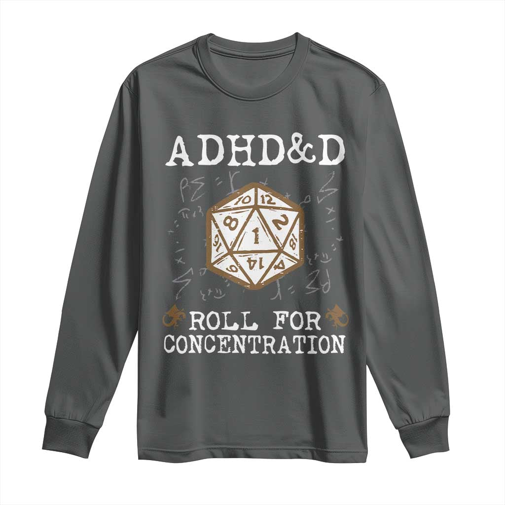 ADHD&D Roll for Concentration Long Sleeve Shirt ADHD Roll For Concentration Funny Gamer - Wonder Print Shop