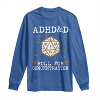 ADHD&D Roll for Concentration Long Sleeve Shirt ADHD Roll For Concentration Funny Gamer - Wonder Print Shop