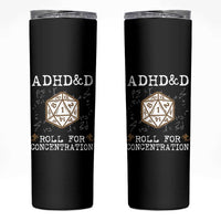ADHD&D Roll for Concentration Skinny Tumbler ADHD Roll For Concentration Funny Gamer - Wonder Print Shop