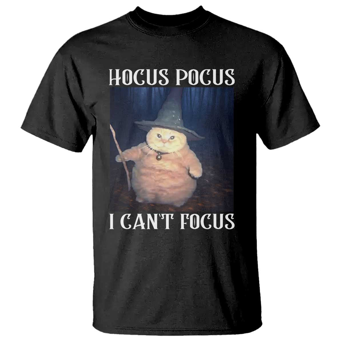 ADHD Cat Meme T Shirt Neurodivergent Wizard Cat I Cant Focus - Wonder Print Shop