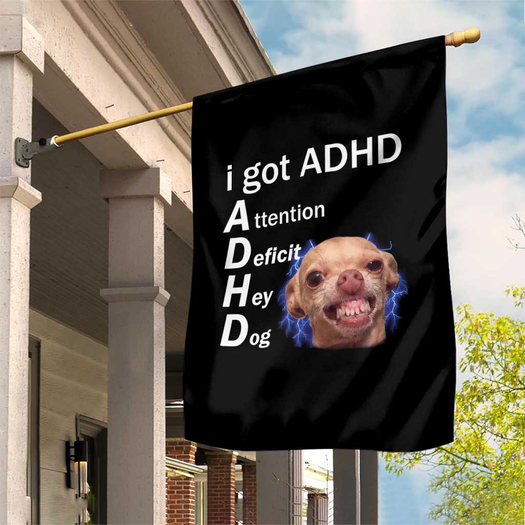 Funny ADHD Dog Meme Garden Flag Attention Deficit Hey Dog Humor Lovers - Wonder Print Shop