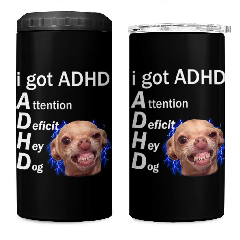 Funny ADHD Dog Meme 4 in 1 Can Cooler Tumbler Attention Deficit Hey Dog Humor Lovers - Wonder Print Shop
