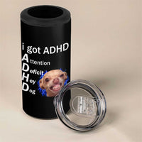 Funny ADHD Dog Meme 4 in 1 Can Cooler Tumbler Attention Deficit Hey Dog Humor Lovers - Wonder Print Shop