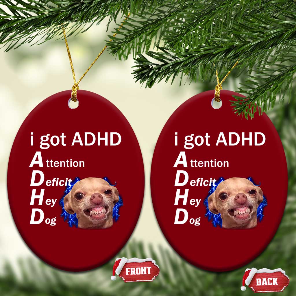Funny ADHD Dog Meme Ceramic Ornament Attention Deficit Hey Dog Humor Lovers - Wonder Print Shop
