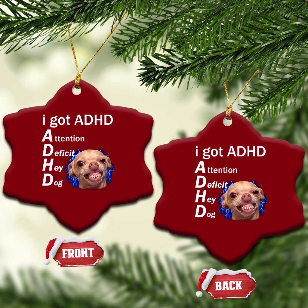 Funny ADHD Dog Meme Ceramic Ornament Attention Deficit Hey Dog Humor Lovers - Wonder Print Shop