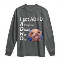 Funny ADHD Dog Meme Long Sleeve Shirt Attention Deficit Hey Dog Humor Lovers - Wonder Print Shop