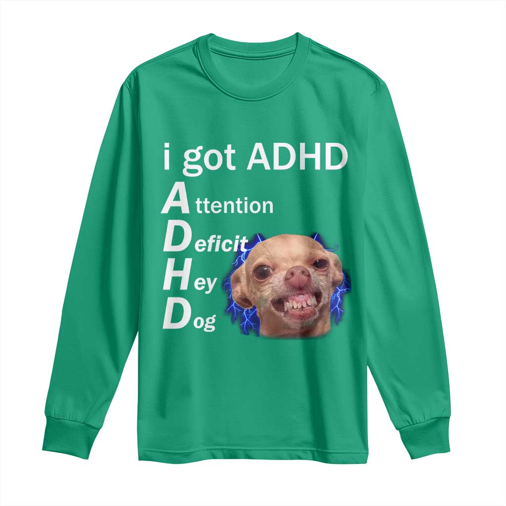 Funny ADHD Dog Meme Long Sleeve Shirt Attention Deficit Hey Dog Humor Lovers - Wonder Print Shop