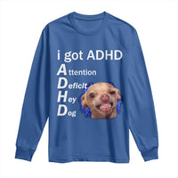 Funny ADHD Dog Meme Long Sleeve Shirt Attention Deficit Hey Dog Humor Lovers - Wonder Print Shop