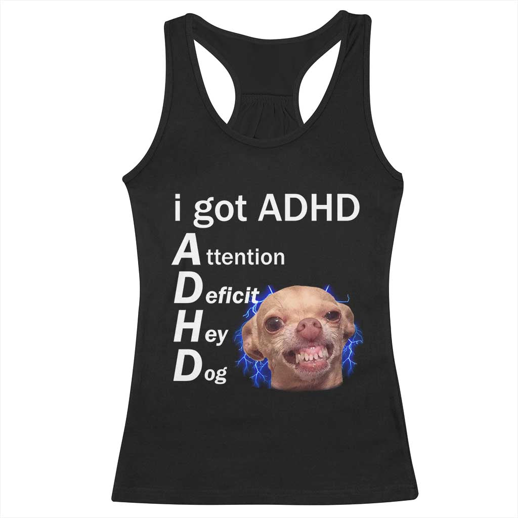 Funny ADHD Dog Meme Racerback Tank Top Attention Deficit Hey Dog Humor Lovers - Wonder Print Shop