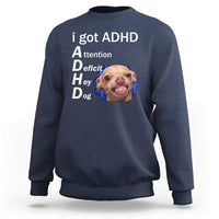 Funny ADHD Dog Meme Sweatshirt Attention Deficit Hey Dog Humor Lovers - Wonder Print Shop