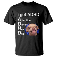 Funny ADHD Dog Meme T Shirt Attention Deficit Hey Dog Humor Lovers - Wonder Print Shop